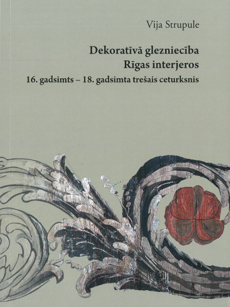Dekoratīvā glezniecība Rīgas interjeros 16. gadsimts - 18. gadsimta trešais ceturksnis